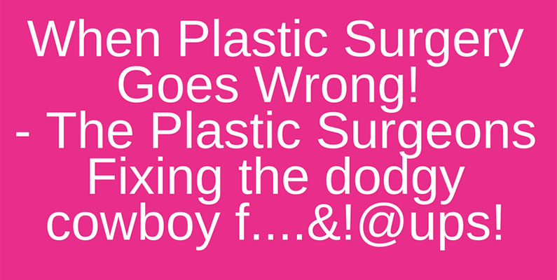 Plastic Surgery Goes Wrong