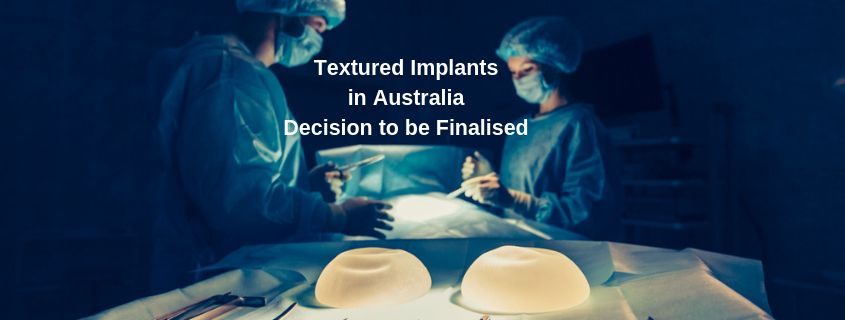 Textured Implants in Australia Decision to be Finalised